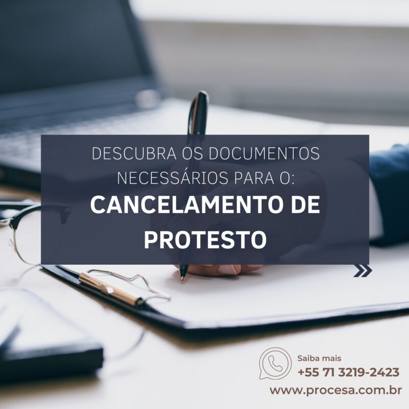 Descubra os documentos necessários para o CANCELAMENTO DE PROTESTO